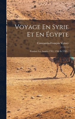 Constantin-François Volney - Voyage En Syrie Et En Égypte, Inbunden. Tillgänglighet: Lägg i varukorg