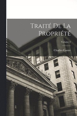 Charles Comte - Traité De La Propriété; Volume 2, Häftad