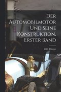 Automobilmotor und seine Konstruktion, Erster Band