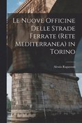 Nuove Officine Delle Strade Ferrate (Rete Mediterranea) in Torino