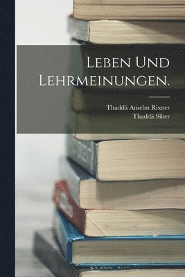 Thaddä Anselm Rixner, Thaddä Siber - Leben und Lehrmeinungen., Häftad