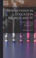 New Methods in Education Books III and IV; Modelling With Design