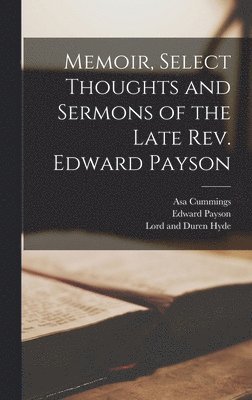 Edward Payson, Asa Cummings - Memoir, Select Thoughts and Sermons of the Late Rev. Edward Payson, Inbunden