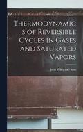 Thermodynamics of Reversible Cycles in Gases and Saturated Vapors