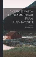 Sveriges Fasta Fornlmningar Frn Hednatiden