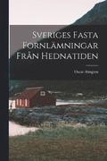 Sveriges Fasta Fornlmningar Frn Hednatiden