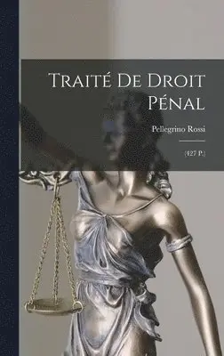 Pellegrino Rossi - Traité De Droit Pénal, Inbunden. Tillgänglighet: Lägg i varukorg