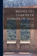Recueil Des Chartes De L'abbaye De Silos