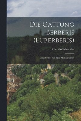 Camillo Schneider - Gattung Berberis (Euberberis), Häftad. Tillgänglighet: Lägg i varukorg