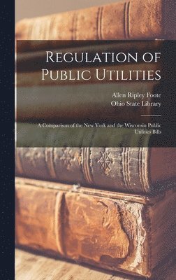 Allen Ripley Foote, Ohio State Library - Regulation of Public Utilities, Inbunden. Tillgänglighet: Lägg i varukorg