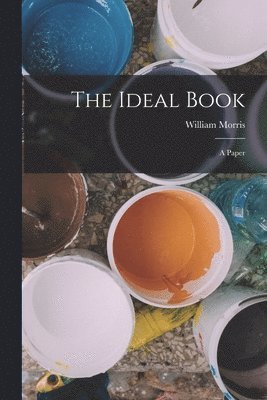 William Morris - Ideal Book, Häftad