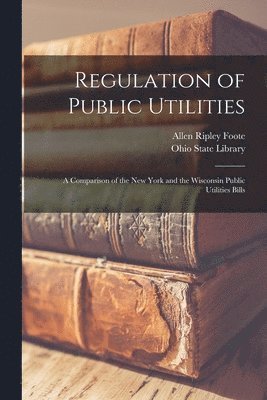 Allen Ripley Foote, Ohio State Library - Regulation of Public Utilities, Häftad. Tillgänglighet: Lägg i varukorg