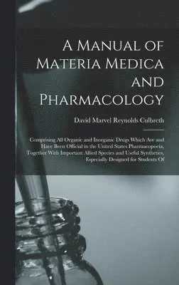 David Marvel Reynolds Culbreth - Manual of Materia Medica and Pharmacology, Inbunden. Tillgänglighet: Tillfälligt slut