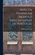 Aves da Peninsula Iberica e especialmente de Portugal