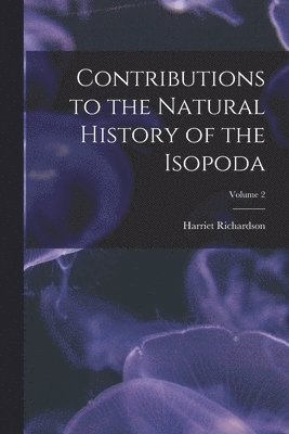 Harriet Richardson - Contributions to the Natural History of the Isopoda; Volume 2, Häftad. Tillgänglighet: Lägg i varukorg
