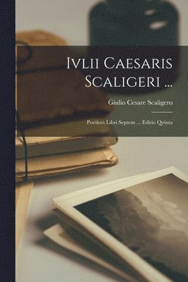 Giulio Cesare Scaligero - Ivlii Caesaris Scaligeri ..., Häftad. Tillgänglighet: Tillfälligt slut