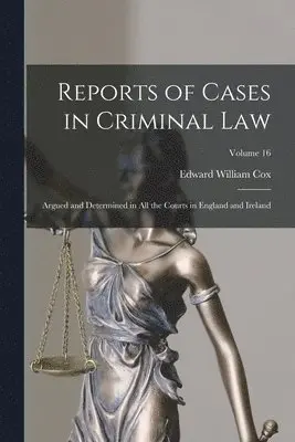 Edward William Cox - Reports of Cases in Criminal Law, Häftad. Tillgänglighet: Lägg i varukorg