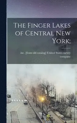 Inc [F United States Survey Company - Finger Lakes of Central New York;, Inbunden. Tillgänglighet: Lägg i varukorg
