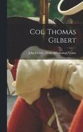 Col. Thomas Gilbert