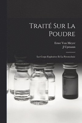 Ernst Von Meyer, J Upmann - Traité Sur La Poudre, Häftad. Tillgänglighet: Tillfälligt slut