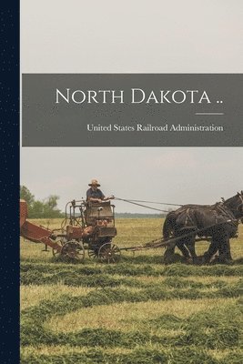 United States Railroad Administration - North Dakota .., Häftad. Tillgänglighet: Lägg i varukorg