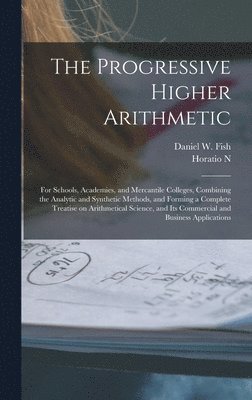 Daniel W Fish, Horatio N 1806-1867 Robinson - Progressive Higher Arithmetic, Inbunden. Tillgänglighet: Lägg i varukorg