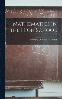Mathematics in the High School, Inbunden