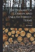 Dictionary of German and English Forest-terms