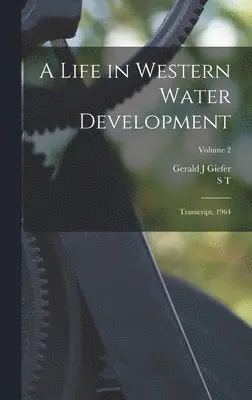 Gerald J Giefer, S T 1883-1969 Harding - Life in Western Water Development, Inbunden. Tillgänglighet: Lägg i varukorg