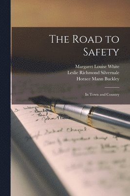 Horace Mann Buckley, Margaret Louise White, Alice B Adams - Road to Safety, Häftad. Tillgänglighet: Lägg i varukorg