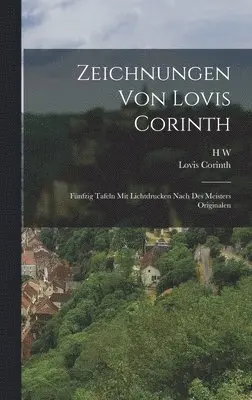 H W 1910-2006 Singer, Lovis Corinth - Zeichnungen von Lovis Corinth, Inbunden. Tillgänglighet: Lägg i varukorg