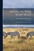 Aerial or Wire Rope-ways