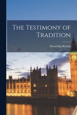 David Macritchie - Testimony of Tradition, Häftad
