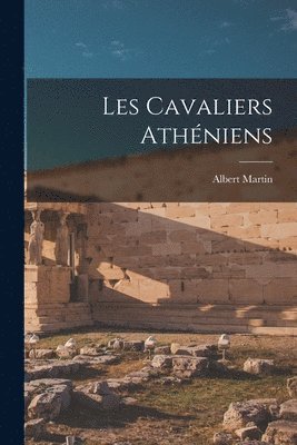 Albert Martin - Les cavaliers athéniens, Häftad. Tillgänglighet: Lägg i varukorg