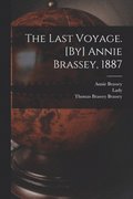 Last Voyage. [By] Annie Brassey, 1887