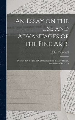 John Trumbull - Essay on the use and Advantages of the Fine Arts, Inbunden. Tillgänglighet: Lägg i varukorg