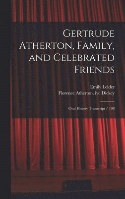 Florence Atherton Ive Dickey, Emily Leider - Gertrude Atherton, Family, and Celebrated Friends, Inbunden. Tillgänglighet: Lägg i varukorg