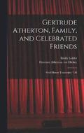 Gertrude Atherton, Family, and Celebrated Friends