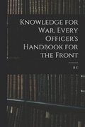 Knowledge for war, Every Officer's Handbook for the Front