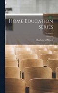 Home Education Series; Volume 3