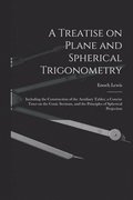 Treatise on Plane and Spherical Trigonometry