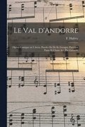 val d'Andorre; op�ra comique en 3 actes. Paroles de De St. Georges. Partition piano et chant arr. par Garaud�
