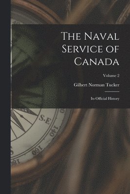 Gilbert Norman Tucker - Naval Service of Canada, Häftad. Tillgänglighet: Lägg i varukorg