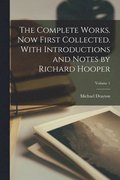 Complete Works. Now First Collected. With Introductions and Notes by Richard Hooper; Volume 1