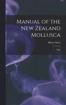 Henry Suter - Manual of the New Zealand Mollusca, Inbunden. Tillgänglighet: Lägg i varukorg