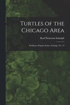 Karl Patterson Schmidt - Turtles of the Chicago Area, Häftad. Tillgänglighet: Lägg i varukorg