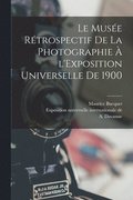 Musée rétrospectif de la photographie à l'Exposition universelle de 1900