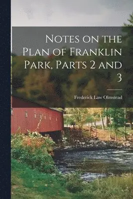 Frederick Law Olmstead - Notes on the Plan of Franklin Park, Parts 2 and 3, Häftad. Tillgänglighet: Lägg i varukorg