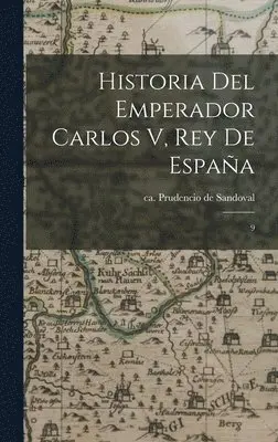 Prudencio De Sandoval - Historia del Emperador Carlos V, Rey de España, Inbunden. Tillgänglighet: Lägg i varukorg