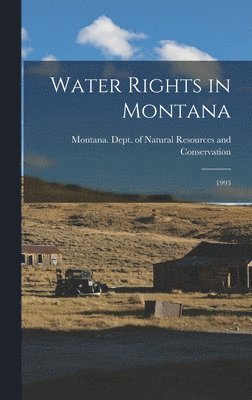Montana Dept of Natural Resources and - Water Rights in Montana, Inbunden. Tillgänglighet: Lägg i varukorg